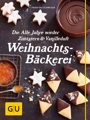 cover image of Die Alle Jahre wieder Zimtstern und Vanilleduft Weihnachtsbäckerei